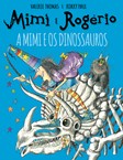 Mimi e Rogério - A Mimi e os Dinossauros