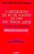 O REFERENDO DE 30 DE AGOSTO DE 1999 EM TIMOR LESTE