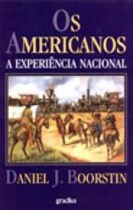 OS AMERICANOS - A EXPERIÊNCIA NACIONAL