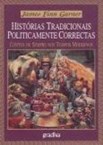HISTÓRIAS TRADICIONAIS POLITICAMENTE CORRECTAS