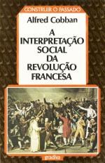 A INTERPRETAÇÃO SOCIAL DA REVOLUÇÃO FRANCESA