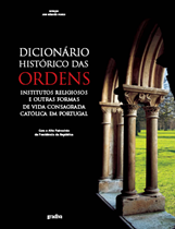 Dicionário Histórico das Ordens institutos religiosos e outras formas de vida consagrada católica em Portugal