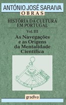 História da Cultura em Portugal, vol. III - As Navegações e as Origens da Mentalidade Científica