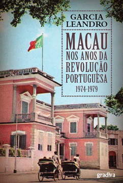 Macau nos Anos da Revolução Portuguesa 1974-1979
