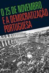O 25 de Novembro e a Democratização Portuguesa