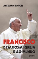 Francisco: Desafios à Igreja e ao Mundo