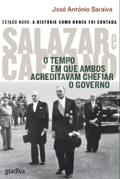 Salazar e Caetano: O tempo em que ambos acreditavam chefiar o governo (Livro 2) - Ebook