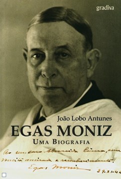 EGAS MONIZ  - Uma biografia