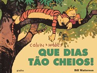 Calvin & Hobbes - QUE DIAS TÃO CHEIOS!