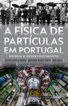 A Física de Partículas em Portugal - Origem e Desenvolvimento
