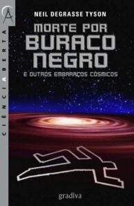 Morte por Buraco Negro e Outros Embaraços Cósmicos